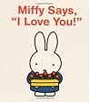 Miffy Says, "I Love You!"