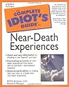 The Complete Idiot's Guide to Near-Death Experiences