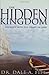 The Hidden Kingdom: Journey into the Heart of God