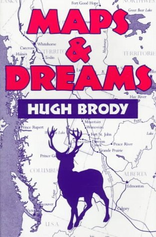 Maps and Dreams: Indians and the British Columbia Frontier (Paperback)