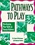 Pathways to Play: Developin...