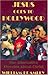 Jesus Goes to Hollywood: Th...