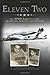 Eleven Two: One WWII Airman's Story of Capture, Survival and Freedom