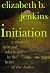 Initiation by Elizabeth B. Jenkins