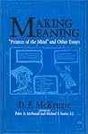 Making Meaning: "Printers of the Mind" and Other Essays (Studies in Print Culture and the History of the Book)