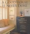 A Good House Is Never Done A Good House Is Never Done