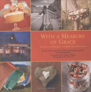 With a Measure of Grace: The Story and Recipes of a Small Town Restaurant (Hardcover)