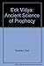 The ECK Vidya : The Ancient Science of Prophecy