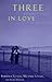Three in Love: Menages a Tr...