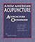 A New American Acupuncture: Acupuncture Osteopathy - The Myofascial Release of the Bodymind's Holding Patterns