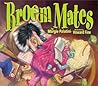 Broom Mates by Margie Palatini