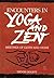 Encounters in Yoga and Zen: Meetings of Cloth and Stone