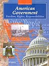 American Government: Freedom, Rights, Responsibilities