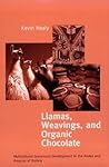 Llamas, Weavings, and Organic Chocolate: Multicultural Grassroots Development in the Andes and Amazon of Bolivia