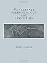CARROLL:VERTEBRATE PALE. CARROLL, VERTEBRATE PALEONTOLOGY AND EVOLUTION