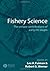 Fishery Science by Lee A. Fuiman