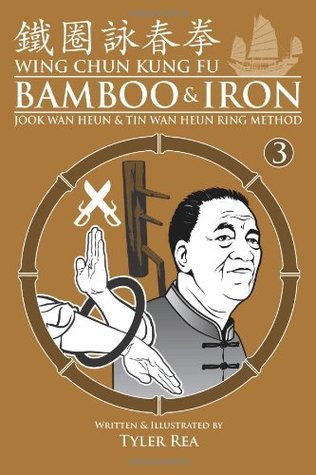 Wing Chun Kung Fu Bamboo & Iron ring: Training methods and Maxims of Sifu Lee Bing Choi
