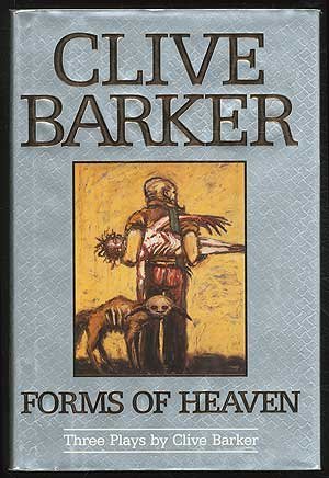 Forms of Heaven: Three Plays by Clive Barker (Hardcover)