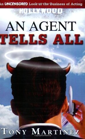 Agent Tells All An Uncensored Look at the Business of Acting (Paperback)