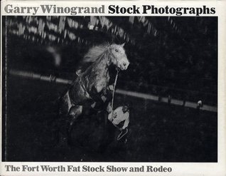 Stock Photographs: The Fort Worth Fat Stock Show and Rodeo (Hardcover)