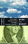 Mind over Money: Match Your Personality to a Winning Financial Strategy Mind over Money: Match Your Personality to a Winning Financial Strategy
