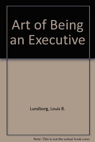 The Art of Being an Executive (Hardcover)