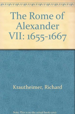 The Rome of Alexander VII, 1655-1667 (Hardcover)