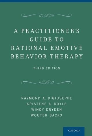 A Practitioner's Guide to Rational Emotive Behavior Therapy