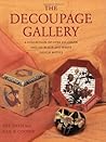 The Decoupage Gallery: A Collection of Over 450 Color and 550 Black-and-White Design Motifs The Decoupage Gallery: A Collection of Over 450 Color and 550 Black-and-White Design Motifs
