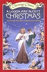 A Louisa May Alcott Christmas Book and Charm: Selected Holiday Stories and Poems (Charming Classics)