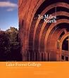 Thirty Miles North: A History of Lake Forest College, Its Town, and Its City of Chicago Thirty Miles North: A History of Lake Forest College, Its Town, and Its City of Chicago