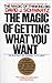 The Magic of Getting What You Want by David J. Schwartz