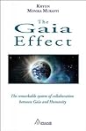 The Gaia Effect: The Remarkable System of Collaboration Between Gaia and Humanity