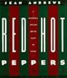 Red Hot Peppers: A Cookbook for the Not so Faint of Heart