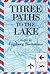 Three Paths to the Lake by Ingeborg Bachmann