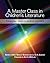 A Master Class in Children’s Literature: Trends and Issues in an Evolving Field