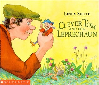 Clever Tom and the Leprechaun: An Old Irish Story (Paperback)