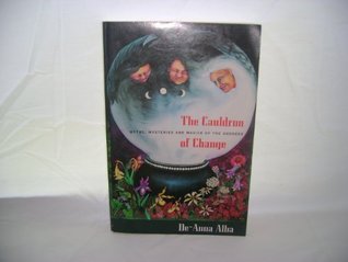The Cauldron of Change: Myths, Mysteries and Magick of the Goddess (Paperback)