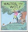 Walter the Wolf Walter the Wolf