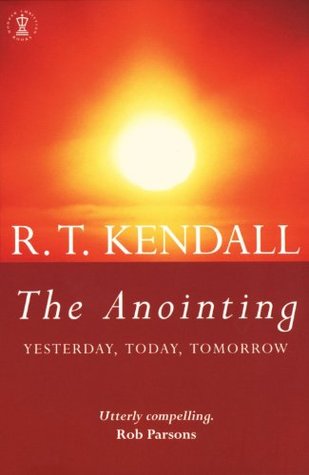 The Anointing: Yesterday, Today, Tomorrow (Hodder Christian Books)