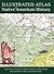 Illustrated Atlas of Native American History