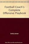 Football Coach's Complete Offensive Playbook