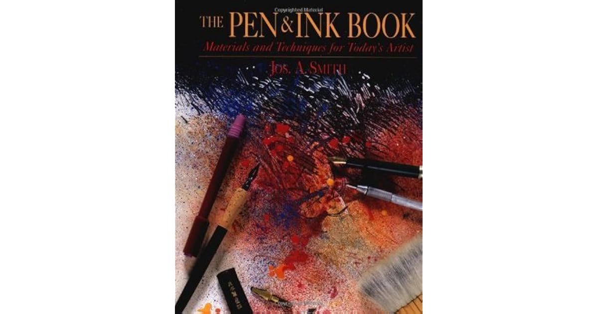 The Pen & Ink Book Materials and Techniques for Today's Artist by Jos