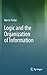 Logic and the Organization of Information by Martin Frické