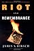 Riot and Remembrance: The T...