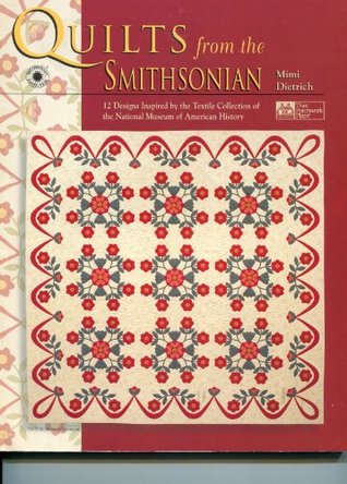 Quilts from the Smithsonian: 12 Designs Inspired by the Textile Collection of the National Museum of American History (Paperback)