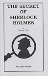 The Secret Of Sherlock Holmes by Jeremy Paul