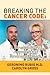 Breaking the Cancer Code: A Revolutionary Approach to Reversing Cancer