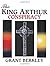 The King Arthur Conspiracy by Grant Berkley