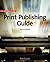 The Official Adobe Print Publishing Guide by Brian P. Lawler